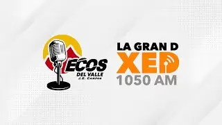 Ecos del Valle con J. Enrique Campos | 15 DE DICIEMBRE DEL 2025