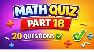 Math Quiz Part 18 | 20 Easy Math Questions with Answers ✓ | Brain Test