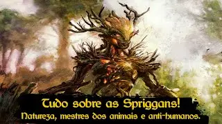 Besti&aacute;rio de Skyrim - Tudo sobre as Spriggans! (Guardi&otilde;es das florestas, protetores dos animais...)