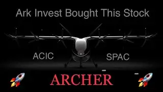 ACIC Stock🚀| Spac Merger With Archer Aviation | Ark Invest Just Bought This Stock🔥🔥