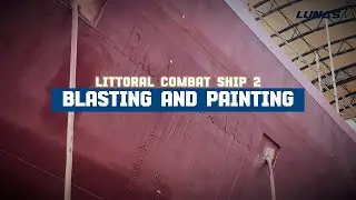 Blasting and Painting of Littoral Combat Ship 2 - Lumut Naval Shipyard (LUNAS) Malaysia