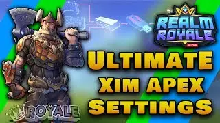 Ultimate Xim Apex Settings | Realm Royale | Settings and Config