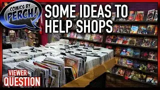 Some ideas to help comic shops