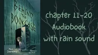 Behind the bookcase | Chapter 11 to 20 | Audiobook with Rain sound