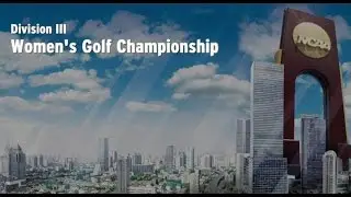 NCAA Championship Site Selections - Division III Women's Golf