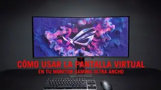 C&oacute;mo usar la pantalla virtual en tu monitor gaming ultra ancho