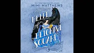 Belle of Belgrave Square Audiobook by Mimi Matthews