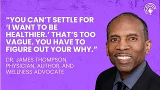 Stop Chasing Health Goals. Start Building a Healthier Life | Dr. James Thompson on FEARLESS Wellness