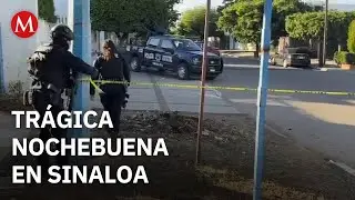Sinaloa cierra Nochebuena con saldo de cinco víctimas mortales