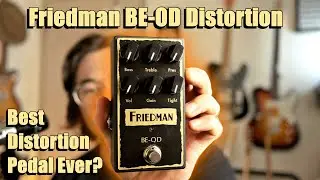 Обзор и демонстрация Friedman BE-OD | Мой любимый дисторшн?