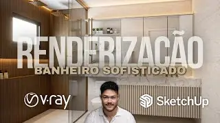 PROJETO COMPLETO - BANHEIRO SOFISTICADO #2 SKETCHUP E VRAY