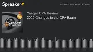 2020 Changes to the CPA Exam