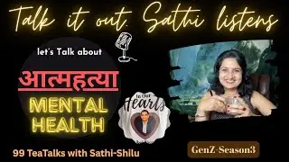Atmahatya may NOT be a moment of madness: Self-Reflection-TeaTalk-Day7 of 99| MentalHealthMatters