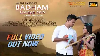 Badham College Kola New Santali Video| Full Video | Mangal & Anjali