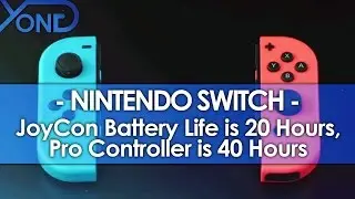 Nintendo Switch - JoyCon Battery Life is 20 Hours, Pro Controller is 40 Hours