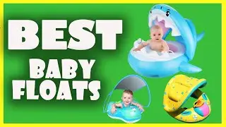 Top 5 Baby Floats of 2023 Review