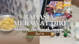 Tips Merawat Diri untuk Ibu Rumah Tangga: Meningkatkan Kesehatan dan Kepercayaan Diri