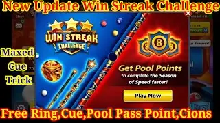 8 Ball Pool New Update Win Streak Challenge Free Ring,Cue,Pool Pass Point,Cions Free Maxed Cue Trick