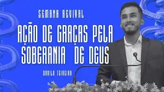 SEMANA REVIVAL - AÇÃO DE GRAÇAS PELA SOBERANIA DE DEUS