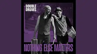 Nothing Else Matters