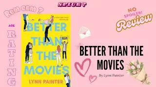 Why Better Than the Movies Feels Like a Rom-Com in a Book 💛 | No Spoilers