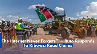 The Internet Never Forgets&rdquo; &mdash; Ruto Responds to Kibwezi Road Claims 1