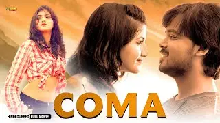 Coma | Full Hindi Dubbed Movie | Karthik Kumar, Shruthi Nandeesh, Suchindra Prasad