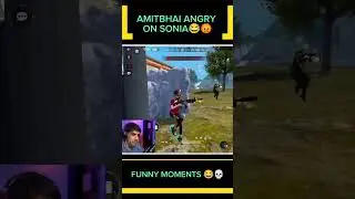 AMIT BHAI ANGRY 😡 ON SONIA 😂 FUNNY🤣MOMENT ☠️#freefire #brunera #shorts #viral
