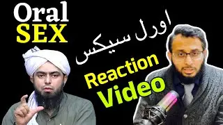 Kya Oral sex Islam mein Allow hei? Is Oral Sex allowed in Islam? Reaction Video Engineer Mirza 