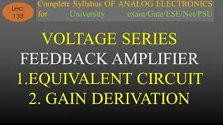 Lec-133 Voltage Series Feedback Amplifier- Circuit, Gain Derivation | A E | R K Classes | Hindi |