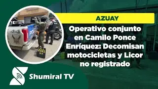 Operativo conjunto en Camilo Ponce Enríquez: Decomisan motocicletas y Licor no registrado