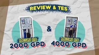 Review Tes Mesin Reverse Osmosis 2000 GPD dan 4000 GPD...
