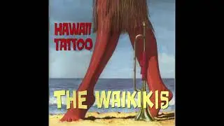 The Waikikis - Hawaii Tattoo 1961
