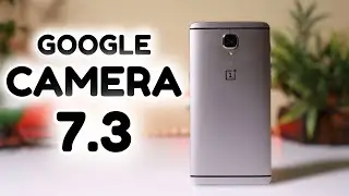 Google Camera 7.3 (Gcam) Application for Oneplus 3 and 3T with AstroPhotography
