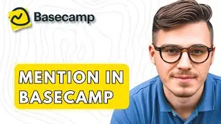 How To Mention In Basecamp [2026 Guide]