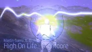 Martin Garrix ft. Bonn - High On Life - Nightcore