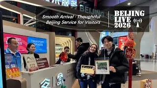 Beijing Live—Smooth Arrival · Thoughtful Beijing Service for Visitors