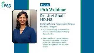 19th PAN India Webinar &ndash; Building Dietary Research in Cancer: Food for Thought | Dr. Urvi Shah