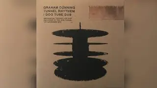 Graham Dunning - Tunnel Rhythem / Dog Tube Dub [2019]