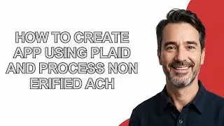 How to Create App Using Plaid and Process Non Erified Ach - KevinHowTo