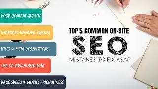 Top 5 Common On site SEO Mistakes to Fix ASAP