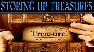 Store Up Your Treasures In Heaven