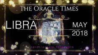 LIBRA MAY 2018 THE FINAL CUT & SOMEONE NEW FREE career & LOVE FORECAST