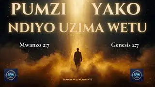 Pumzi Yako Ndio Uzima Wetu (Genesis 2:7) | Swahili Praise & Worship Song | Traditional V2