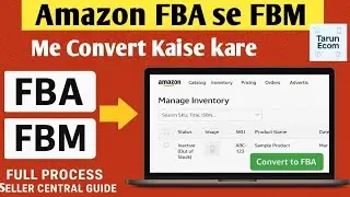 Amazon FBA se FBM kaise convert kare | FBM se FBA Full Process | Seller Central New Update 