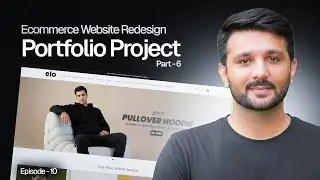 Ecommerce Website Redesign | Portfolio Project - Part -6