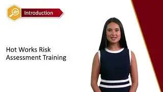 Hot Works Risk Assessment Training - Course Demo Video - Human Focus International