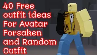 40 Free Outfit Ideas For Avatar Forsaken and Random Outfit in Roblox