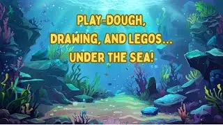 Play Dough, Drawing, and Legos… Under the Sea! | Kids Create Ocean Animals