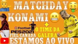 MATCHDAY KONAMI CUP + O TIME DA GALERA PES 2021 MOBILE